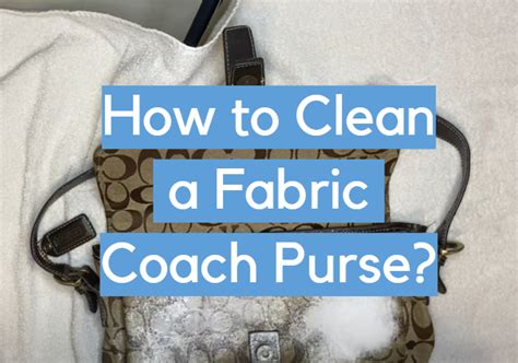 cleaning coach purse|cleaning a coach purse fabric.